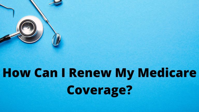 how-can-i-renew-my-medicare-coverage-myallsaversconnect