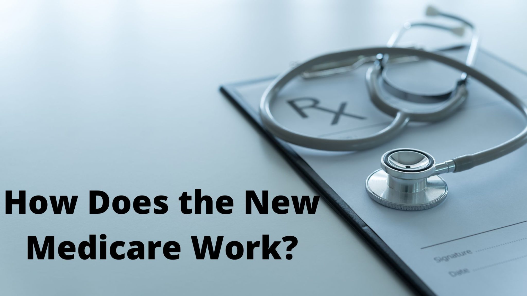 How Does the New Medicare Work MyAllSaversConnect