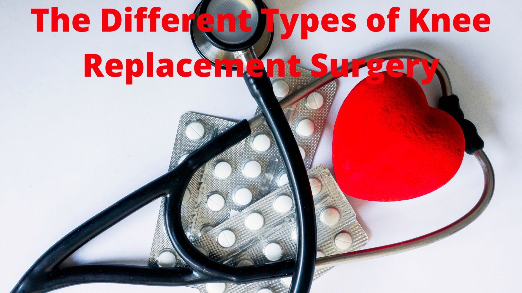 The Different Types of Knee Replacement Surgery MyAllSaversConnect