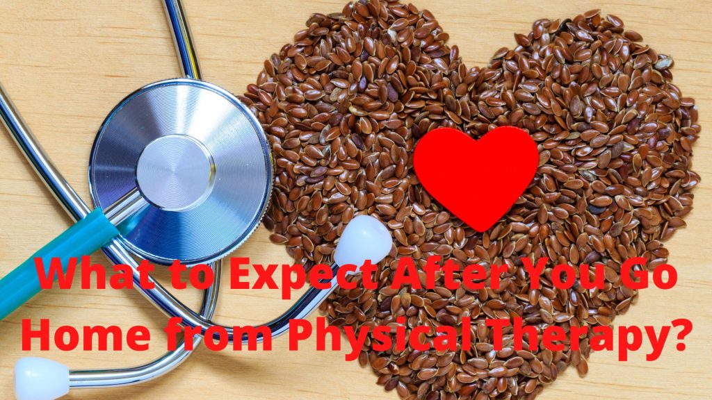 What To Expect After You Go Home From Physical Therapy MyAllSaversConnect